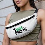 Wife of the Par Tee Green & White Bride Bum Bags<br><div class="desc">Green,  black and white wife of the par tee funny golf fanny pack for a bride.  Great for a golfing themed bachelorette party.</div>