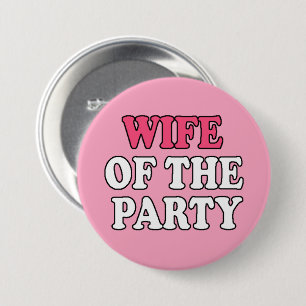 Wife Of The Party Bachelorette 7.5 Cm Round Badge