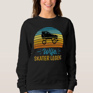 Wife Skater Legend Roller Skating Wife Sweatshirt