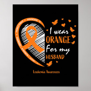 Wife Women I Wear Orange For My Husband Leukaemia  Poster