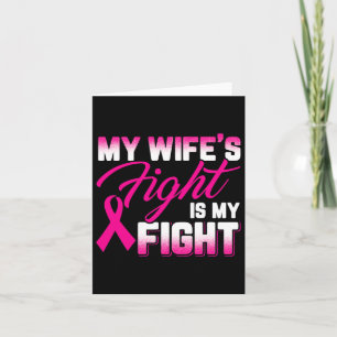 Wife's Fight Is My Fight Breast Cancer Card