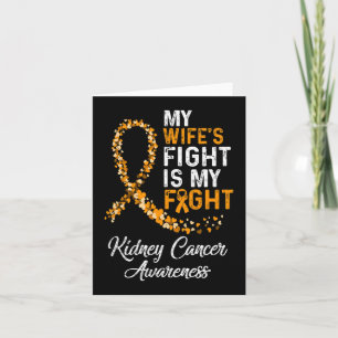 Wifes Fight Is My Fight Kidney Cancer Awareness  Card