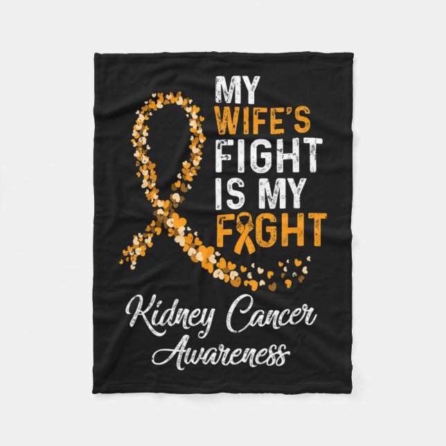 Wifes Fight Is My Fight Kidney Cancer Awareness  Fleece Blanket (Front)
