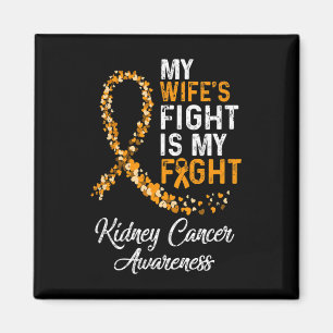 Wifes Fight Is My Fight Kidney Cancer Awareness  Magnet