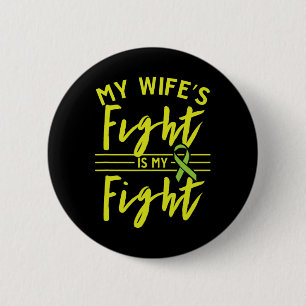 Wife's Fight Is My Fight Kidney Disease Awareness 6 Cm Round Badge