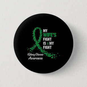 Wife's Fight My Fight Kidney Disease Awareness 6 Cm Round Badge