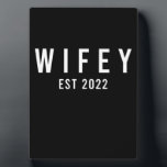 Wifey Est 2022 Bride To Be Bachelorette Party Plaque<br><div class="desc">1</div>