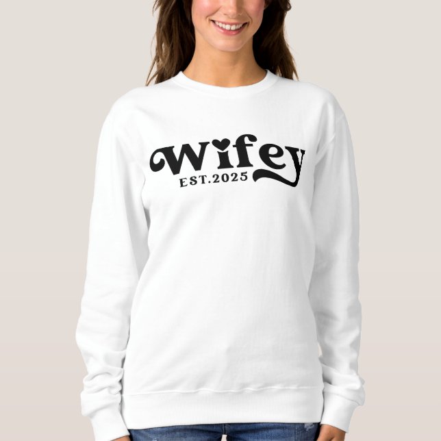 Wifey Est 2025 Sweatshirt (Front)