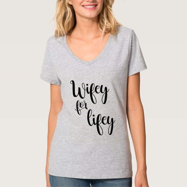 Wifey for Lifey Bride Gift Shirt (Front)