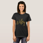 Wifey Gold Foil Typography Shirt<br><div class="desc">Wifey Gold Foil Typography T-Shirt for a newlywed to wear on her honeymoon.</div>