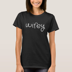 Wifey Modern Black Script White Womens T-Shirt