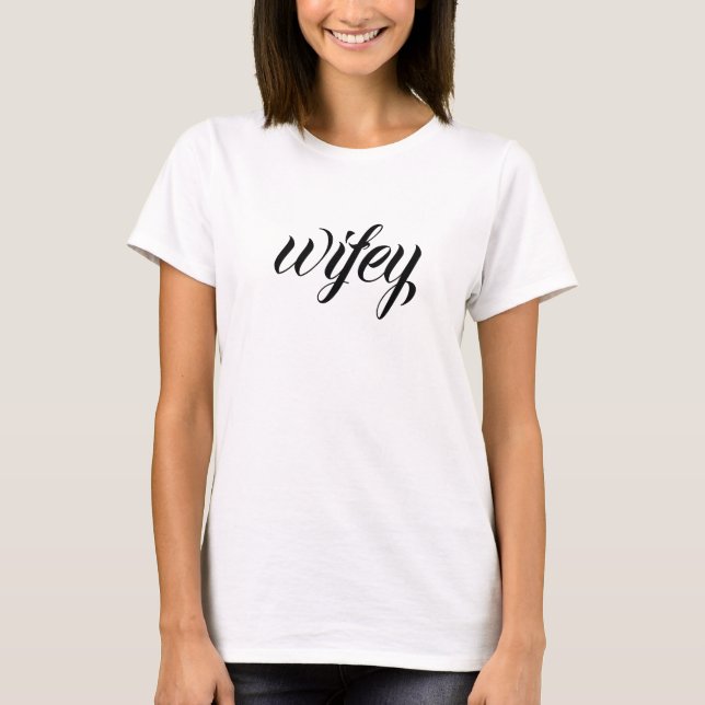 Wifey Modern Black Script White Womens  T-Shirt (Front)