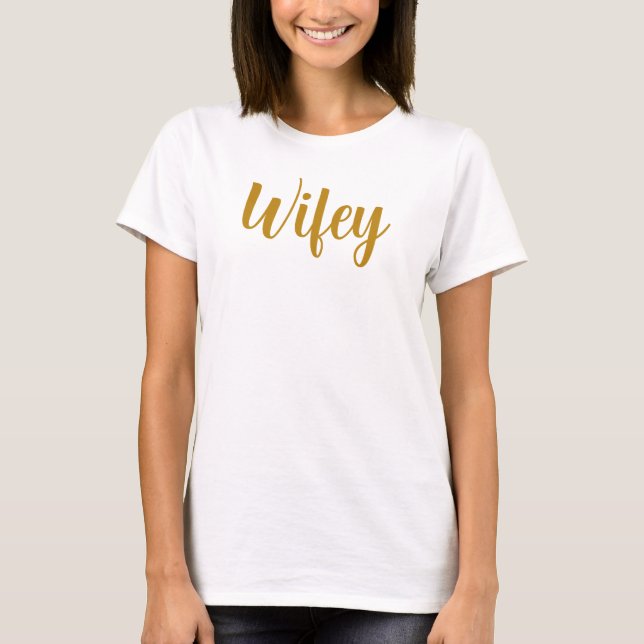 Wifey Modern Gold Script Womens T-Shirt (Front)