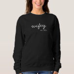 Wifey Modern Minimalist Script Personalised Bride Sweatshirt<br><div class="desc">Create a custom gift for the newlywed bride with this personalised wifey sweatshirt.</div>