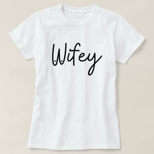 Wifey T-shirt (Design Front)