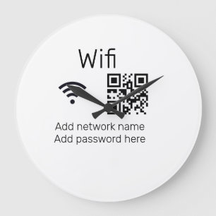 Wifi password sign add Q R code here details here  Large Clock