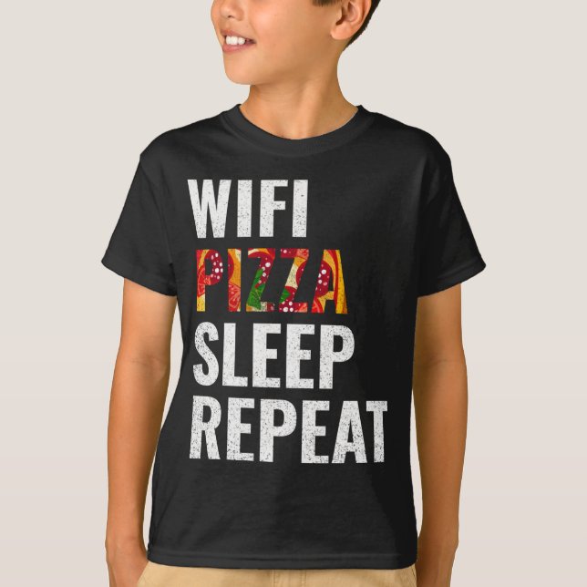 Wifi pizza sleep repeat T-Shirt (Front)