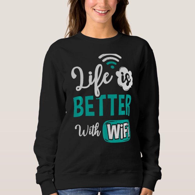 Wifi Router Internet Password Quotes Computer Wlan Sweatshirt (Front)