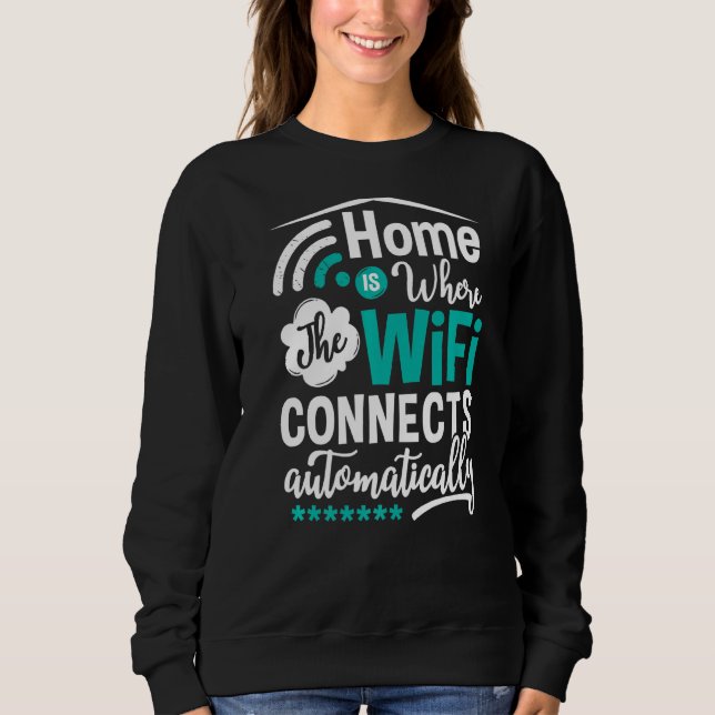 Wifi Router Internet Password Quotes Computer Wlan Sweatshirt (Front)