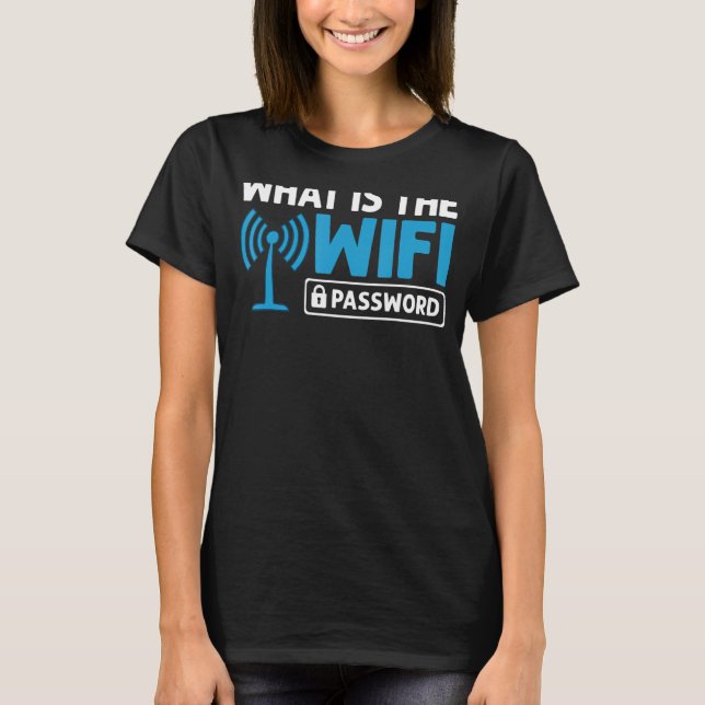Wifi Router Internet Password Quotes Computer Wlan T-Shirt (Front)