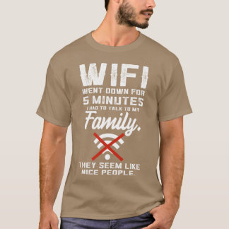Wifi Went Down Funny Quotealko Familyeen Vid frien T-Shirt