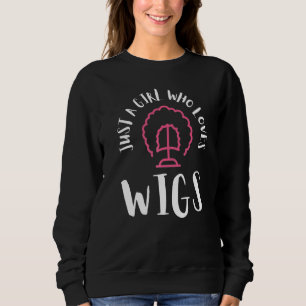 Wig Designer Artificial Hair Stylist And Wig Maker Sweatshirt
