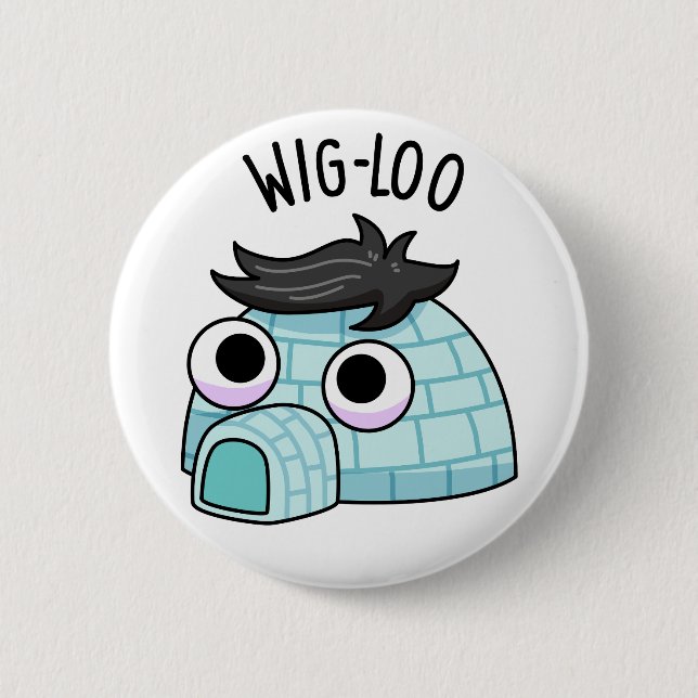 Wig-loo Funny Igloo Pun  6 Cm Round Badge (Front)