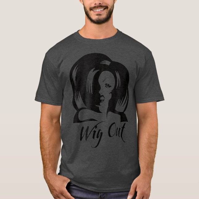 Wig Out Fabulous Gift Idea For Queens Fairies T-Shirt (Front)