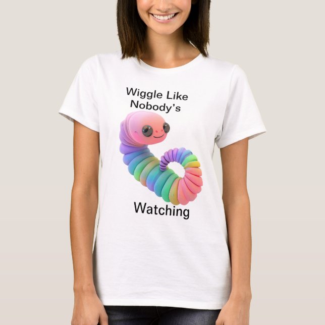 Wiggle Like Nobody’s Watching – Funny Rainbow Worm T-Shirt (Front)