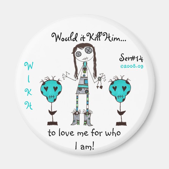 WIKH Ser#14 I'M NOT CHANGING! Magnet (Front)