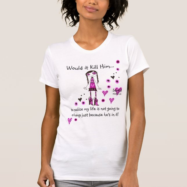 WIKH Ser#23 I'M NOT CHANGING! T-Shirt (Front)