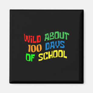 Wild About 100 Days School 100th Day Teacher Stude Magnet