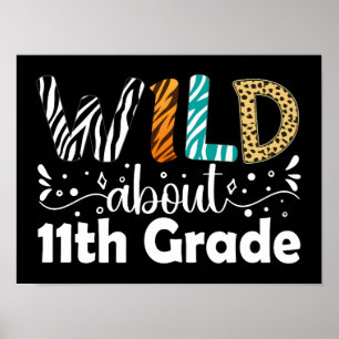 Wild About 11th Grade Teacher Student 11th Grade Poster
