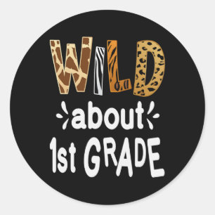 Wild About 1st Grade Welcome Byck To School First  Classic Round Sticker