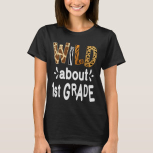 Wild About 1st Grade Welcome Byck To School First  T-Shirt