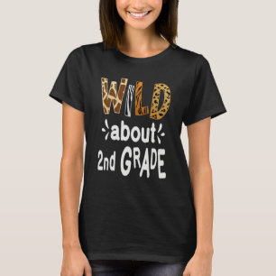 Wild About 2nd Grade Teacher Student First Day Of T-Shirt