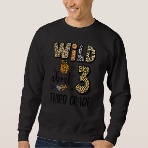 Wild About 3Rd Third Grade Back To School Student Sweatshirt