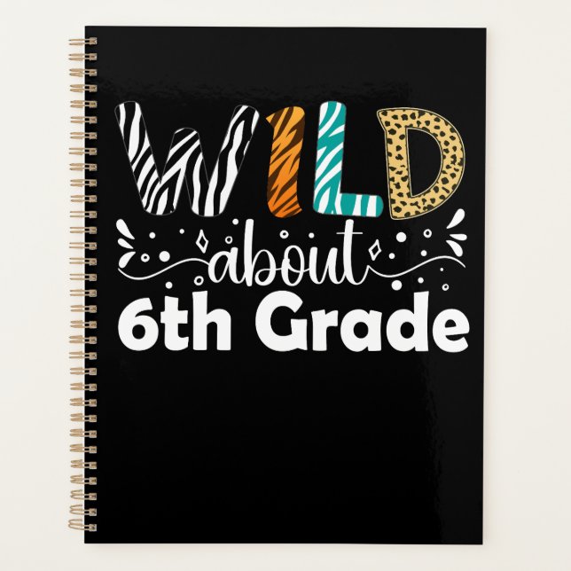 Wild About 6th Grade Funny Back To School Gifts Planner (Front)