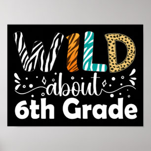 Wild About 6th Grade Funny Back To School Gifts Poster