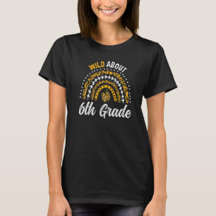 Wild About 6th Grade Teacher Rainbow  1 T-Shirt