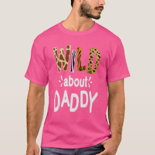 Wild About Daddy I Love My Dad 1 T-Shirt