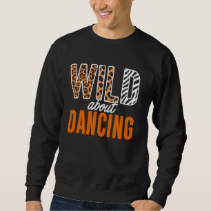 WILD About Dancing Sweatshirt