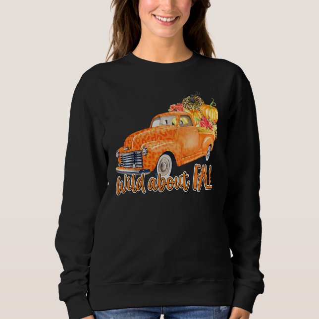 Wild About Fall Leopard Truck Pumpkins Autumn Than Sweatshirt (Front)