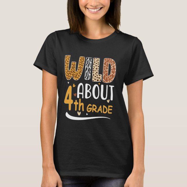 Wild about Fourth 4th Grade Back To School Leopard T-Shirt (Front)