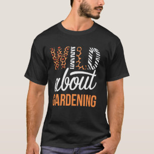 Wild About Gardening - Bold Typography Design T-Shirt
