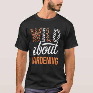 Wild About Gardening - Bold Typography Design T-Shirt