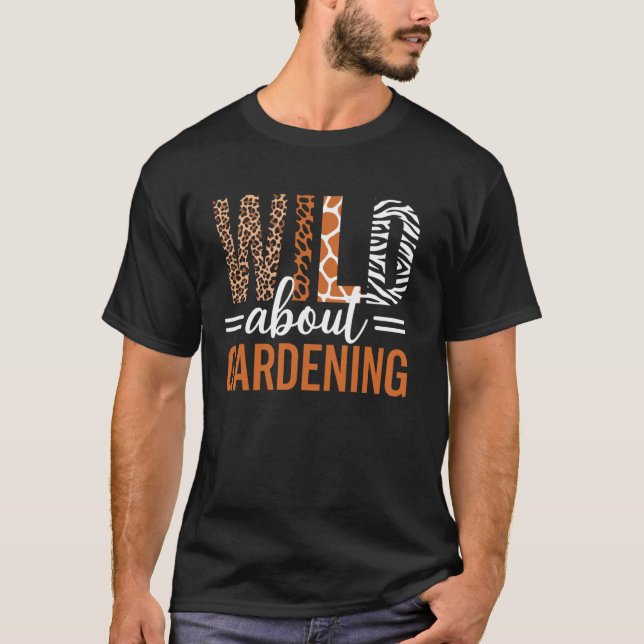 Wild About Gardening T-Shirt (Front)