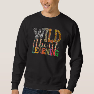 Wild About Learning Leopard Teacher Back To School Sweatshirt
