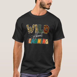 Wild About Learning Leopard Teacher Back To School T-Shirt