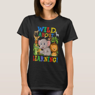 Wild About Learning Safari Animals Jungle Back To  T-Shirt